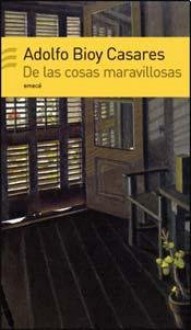 De las cosas maravillosas - Adolfo Bioy Casares