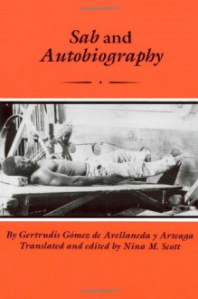 Sab and Autobiography (Texas Pan American Series) - Gertrudis Gómez de Avellaneda y Arteaga, Nina M. Scott