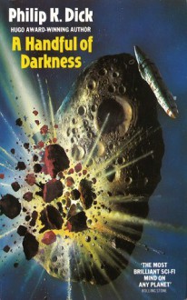 A Handful of Darkness - Philip K. Dick