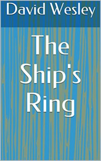 The Ship's Ring - David Wesley