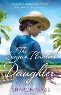 The Sugar Planter's Daughter - Sharon Maas