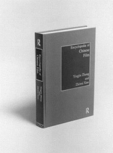 Encyclopedia Of Chinese Film - Yingjin Zhang