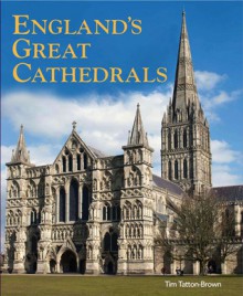 England's Great Cathedrals - Tim Tatton-Brown