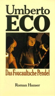 Das Foucaultsche Pendel - Umberto Eco