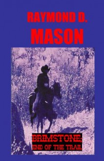 Brimstone; End Of The Trail (Quirt Adams Adventure Series) - Raymond Mason