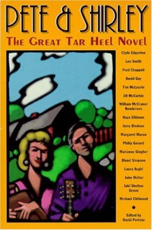 Pete and Shirley: The Great Tar Heel Novel - David Perkins