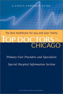 Top Doctors Chicago Metro Area 3rd Edition (Doctor Series (Paper)) - Castle Connolly Medical Ltd.