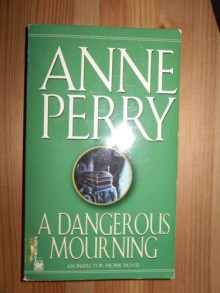 A DANGEROUS MOURNING. - Anne Perry