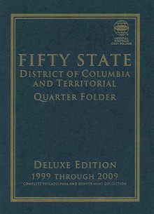 FOLDER: Fifty State (District of Columbia and Territorial) Commemorative Quarter Folder: Deluxe Edition (Official Whitman Coin Folder) - NOT A BOOK