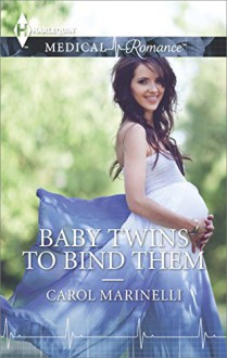 Baby Twins to Bind Them - Carol Marinelli