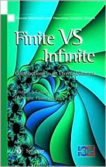 Finite Versus Infinite - Cristian S. Calude, Gheorghe Paun