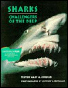 Sharks: Challengers of the Deep - Jeffrey L. Rotman