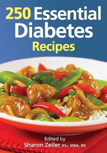 250 Essential Diabetes Recipes - Sharon Zeiler