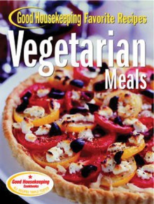 Vegetarian Meals: Good Housekeeping Favorite Recipes - Good Housekeeping