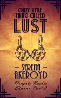 Crazy Little Thing Called Lust - Serena Akeroyd