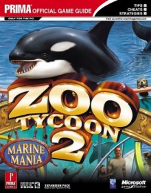 Zoo Tycoon 2: Marine Mania (Exp Pak 1) (Prima Official Game Guide) - Mark Cohen