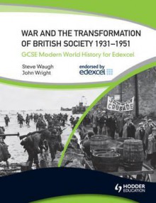 War and the Transformation of British Society 1931-1951 - Steve Waugh, John L. Wright