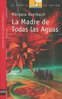 La Madre de Todas las Aguas - Márgara Averbach