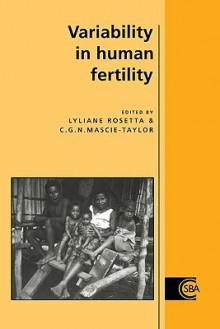 Variability in Human Fertility - Lyliane Rosetta, C.G. Nicholas Mascie-Taylor