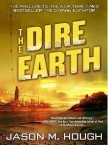 The Dire Earth: A Novella - Jason M. Hough