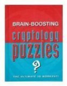 Brain-boosting Cryptology Puzzles (Brain Boosting) - Sarah Wells, Linley Clode