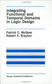 Integrating Functional and Temporal Domains in Logic Design:: The False Path Problem and Its Implications - Patrick C. McGeer, Robert K. Brayton