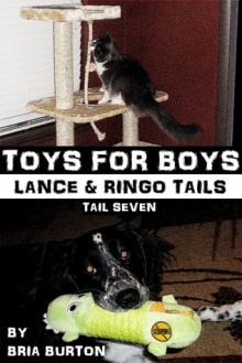 Toys For Boys (Lance & Ringo Tails, #7) - Bria Burton