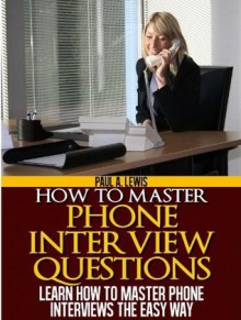 Learn How to Ace Phone Interview Questions - Paul Lewis