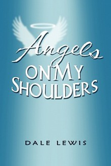 Angels on My Shoulders - Dale Lewis