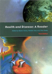 Health and Disease: A Reader - Davey Basiro, Clive Seale, Alastair Gray, Davey Basiro