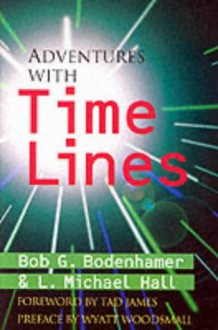 Adventures with Time Lines - Bob G. Bodenhamer, L. Michael Hall