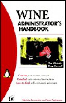 WINE Administrator's Handbook - Michele Petrovsky, Tom Parkinson