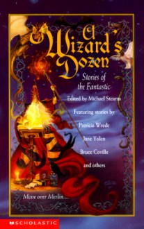 A Wizard's Dozen: Stories Of The Fantastic - Michael Stearns