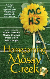 Homecoming in Mossy Creek - Debra Dixon, Carolyn McSpareen, Sandra Chastain, Martha Crockett