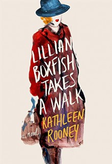 Lillian Boxfish Takes a Walk - Kathleen Rooney