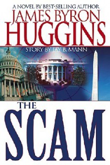 The Scam - James Byron Huggins