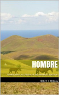 HOMBRE (A Jess Williams Western) - Robert J. Thomas