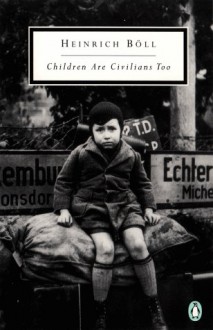 Children Are Civilians Too (Twentieth-Century Classics) - Heinrich Boll