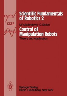 Control of Manipulation Robots: Theory and Application - Miomir Vukobratović, Dragan Stokić