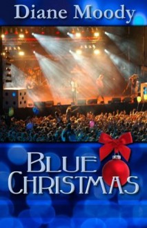 Blue Christmas (The Moody Blue Trilogy | Book One) - Diane Moody