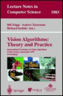 Vision Algorithms: Theory and Practice: International Workshop on Vision Algorithms Corfu, Greece, September 21-22, 1999 Proceedings - A. Zisserman, Andrew Zisserman, B. Triggs