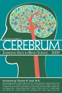 Cerebrum 2009: Emerging Ideas in Brain Science - Dana Press, Thomas R. Insel