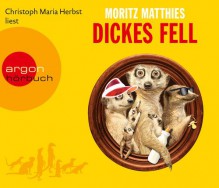 Dickes Fell (Hörbestseller) - Moritz Matthies, Christoph Maria Herbst