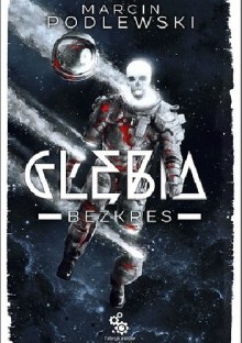 Głębia. Bezkres - Marcin Podlewski