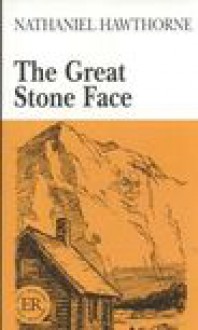 The great stone face - Nathaniel Hawthorne