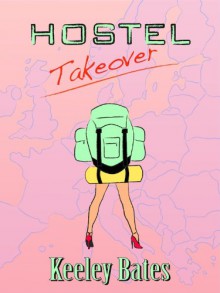 Hostel Takeover - Keeley Bates, Al Bates