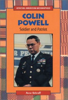 Colin Powell: Soldier and Patriot - Anne Schraff