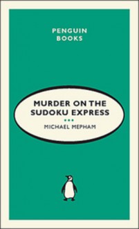 Murder on the Sudoku Express - Michael Mepham