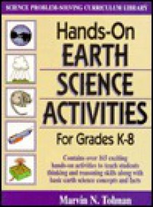 Hands-On Earth Science Activities for Grades K - 8 - Marvin N. Tolman
