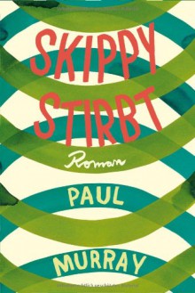 Skippy Stirbt - Paul Murray, Rudolf Hermstein, Martina Tichy